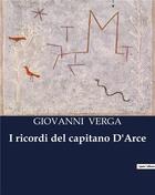 Couverture du livre « I ricordi del capitano D'Arce » de Giovanni Verga aux éditions Culturea