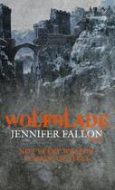 Couverture du livre « Wolfblade » de Jennifer Fallon aux éditions Little Brown Book Group Digital