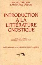 Couverture du livre « Introduction à la littérature gnostique, I » de Jean-Daniel Dubois aux éditions Cerf