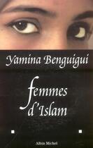 Couverture du livre « Femmes d'islam » de Yamina Benguigui aux éditions Albin Michel