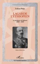 Couverture du livre « Lagarde l'éthiopien ; le fondateur de Djibouti (1860-1936) » de Lukian Prijac aux éditions Editions L'harmattan