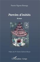 Couverture du livre « Paroles d'initiés » de Fourier Ngama-Ikounga aux éditions L'harmattan