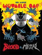 Couverture du livre « Wuvable OAF t.2 : blood & metal » de Ed Luce aux éditions Komics Initiative