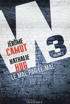 Couverture du livre « W3 Tome 2 : le mal par le mal » de Jerome Camut et Nathalie Hug aux éditions Telemaque