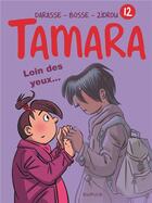 Couverture du livre « Tamara Tome 12 : loin des yeux... » de Zidrou et Christian Darasse et Bosse aux éditions Dupuis