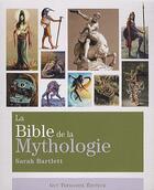 Couverture du livre « La bible de la mythologie » de Sarah Bartlett aux éditions Guy Trédaniel