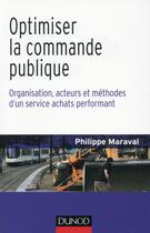 Couverture du livre « Optimiser la commande publique » de Pierre Maraval aux éditions Dunod