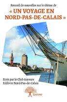 Couverture du livre « Recueil de nouvelles club auteurs nord pas de calais » de Collectif Ouvrage aux éditions Edilivre