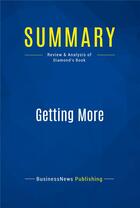Couverture du livre « Summary : getting more (review and analysis of Diamond's book) » de  aux éditions Business Book Summaries