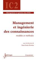 Couverture du livre « Management et ingénierie des connaissances : modèles et méthodes » de Ermine aux éditions Hermes Science Publications