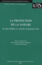 Couverture du livre « La protection de la nature ; 30 ans après la loi du 10 juillet 1976 » de Marie-Pierre Camproux-Duffrene aux éditions Pu De Strasbourg