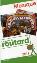 Couverture du livre « Guide Du Routard ; Mexique (Edition 2011) » de  aux éditions Hachette Tourisme