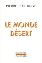 Couverture du livre « Le Monde désert » de Pierre Jean Jouve aux éditions Gallimard