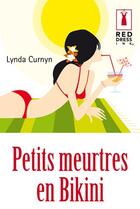 Couverture du livre « Petits meurtres en bikini » de Lynda Curnyn aux éditions Harlequin