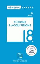 Couverture du livre « Mémento expert ; fusions & acquisitions (édition 2018) » de  aux éditions Lefebvre