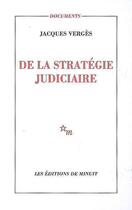 Couverture du livre « De la strategie judiciaire » de Jacques Verges aux éditions Minuit