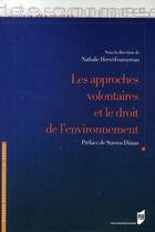Couverture du livre « Les approches volontaires et le droit de l'environnement » de Nathalie Herve-Fournereau aux éditions Pu De Rennes