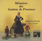 Couverture du livre « Memoires des santons de provence » de Francoise Delesty aux éditions Equinoxe