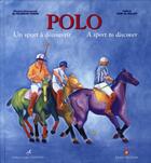 Couverture du livre « Polo ; un sport à découvrir » de De Bourbon-Parme/Hei aux éditions Editions Carpentier