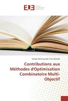 Couverture du livre « Contributions aux méthodes d'optimisation combinatoire multi-objectif » de Joseph Okitonyumbe aux éditions Editions Universitaires Europeennes