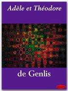 Couverture du livre « Adèle et Théodore » de Felicite De Genlis aux éditions Ebookslib