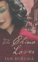 Couverture du livre « The china lover » de Ian Buruma aux éditions Atlantic Books