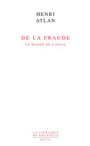 Couverture du livre « De la fraude ; le monde de l'Onaa » de Henri Atlan aux éditions Seuil
