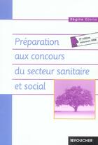 Couverture du livre « Preparation Aux Concours Du Secteur Sanitaire Et Social » de Regine Gioria aux éditions Foucher