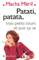 Couverture du livre « Patati, patata... trois petits tours et puis ca va » de Macha Meril aux éditions Albin Michel