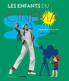 Couverture du livre « Les enfants du cinéma » de Raphaele Botte et Bruno Gibert aux éditions Actes Sud Junior