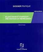 Couverture du livre « Blanchiment d'argent ; prévention et répression » de Chantal Cutajar aux éditions Lefebvre