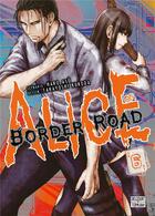Couverture du livre « Alice on Border road Tome 6 » de Haro Aso et Takayoshi Kuroda aux éditions Delcourt