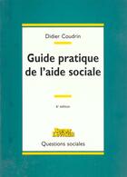 Couverture du livre « Guide pratique de l'aide sociale » de Coudrin Didier aux éditions Berger-levrault
