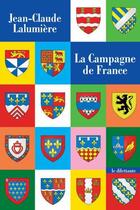 Couverture du livre « La campagne de France » de Jean-Claude Lalumiere aux éditions Le Dilettante