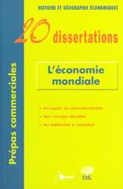 Couverture du livre « L'Economie Mondiales En 20 Dissertations » de Andre Louat aux éditions Breal