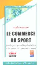 Couverture du livre « Le commerce du sport.guide pratique impllantation d'un commerce specialise sport » de Dosquet F aux éditions Ems