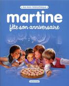 Couverture du livre « Martine fête son anniversaire » de Delahaye Gilbert et Marlier Marcel aux éditions Casterman