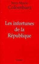 Couverture du livre « Les infortunes de la République » de Jean-Marie Colombani aux éditions Grasset