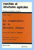 Couverture du livre « Les coopératives de la dernière chance ; le cas des fruits et légumes » de Alain Sterin aux éditions Cujas