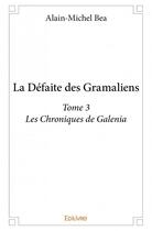 Couverture du livre « La défaite des Grammaliens t.3 » de Alain-Michel Bea aux éditions Edilivre