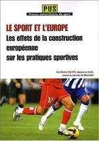 Couverture du livre « Le sport et l'Europe ; les effets de la construction européenne sur les pratiques sportives » de Michel Pautot aux éditions Territorial