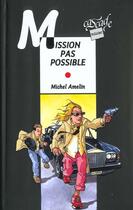 Couverture du livre « Mission pas possible » de Michel Amelin aux éditions Rageot