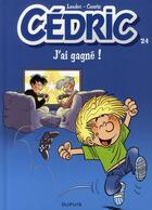 Couverture du livre « Cédric Tome 24 : j'ai gagné ! » de Laudec et Raoul Cauvin aux éditions Dupuis