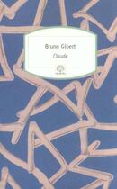Couverture du livre « Claude » de Bruno Gibert aux éditions Motifs