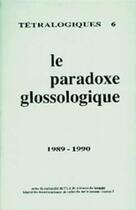 Couverture du livre « PARADOXE GLOSSOLOGIQUE Trétralogiques N6 » de Pur aux éditions Pu De Rennes