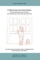Couverture du livre « L'observation du jeune enfant ; un développement dans la théorie et la méthode de l'observation du nourrisson » de Margaret Rustin et Simonetta M.G. Adamo aux éditions Hublot