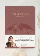 Couverture du livre « Vivre à l'étranger, journal de bord » de Claire Kowalewicz aux éditions Aventura