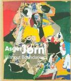 Couverture du livre « Asger Jorn : without boundaries » de Dirk Luckow aux éditions Snoeck