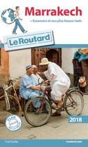 Couverture du livre « Guide du Routard ; Marrakech (édition 2018) » de Collectif Hachette aux éditions Hachette Tourisme