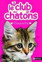 Couverture du livre « Le club des chatons Tome 5 : Chaussette » de Sue Mongredien aux éditions Nathan